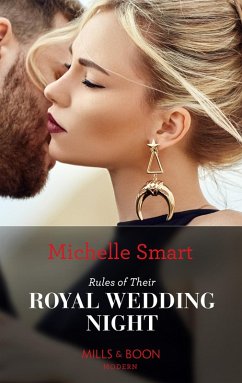 Rules Of Their Royal Wedding Night (Scandalous Royal Weddings, Book 3) (Mills & Boon Modern) (eBook, ePUB) - Smart, Michelle