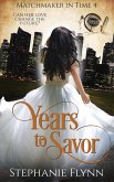 Years to Savor: A Steamy Time Travel Romance (Matchmaker in Time, #4) (eBook, ePUB)