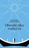 Obwohl alles vorbei ist (eBook, ePUB)