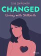 Changed: Living with Stillbirth (eBook,... - Bild 1