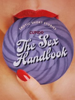 The Sex Handbook - And Other Erotic Short Stories from Cupido (eBook, ePUB) - Cupido