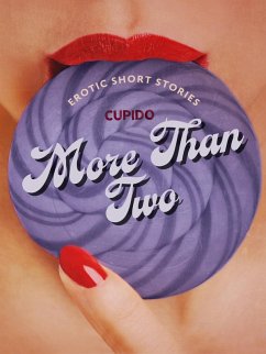 More Than Two - A Collection of Erotic Short Stories from Cupido (eBook, ePUB) - Cupido