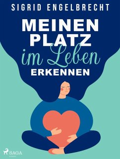 Cover Meinen Platz im Leben erkennen - Impulse für Selbstcoaching zu den zentralen Lebensthemen (eBook, ePUB)