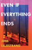 Even If Everything Ends (eBook, ePUB)