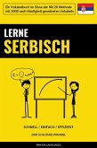 Lerne Serbisch - Schnell / Einfach / Effizient (eBook, ePUB)