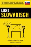 Lerne Slowakisch - Schnell / Einfach / Effizient (eBook, ePUB)