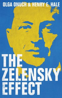 The Zelensky Effect (eBook, ePUB) - Onuch, Olga; Hale, Henry E.