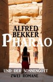 Pharao und der Sonnengott: Zwei Romane (eBook, ePUB)