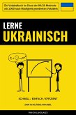 Lerne Ukrainisch - Schnell / Einfach / Effizient (eBook, ePUB)