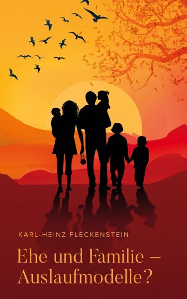 EHE UND FAMILIE - AUSLAUFMODELLE? (eBook, ePUB) EHE UND FAMILIE - AUSLAUFMODELLE? (eBook, ePUB)