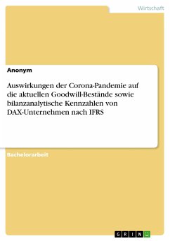 Auswirkungen der Corona-Pandemie auf die aktuellen Goodwill-Bestände sowie bilanzanalytische Kennzahlen von DAX-Unternehmen nach IFRS (eBook, PDF)