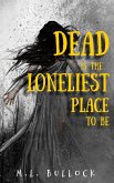 Dead Is the Loneliest Place to Be (eBook, ePUB)