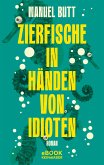 Zierfische in Händen von Idioten (eBook, ePUB)