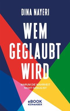 Wem geglaubt wird (eBook, ePUB) - Nayeri, Dina