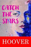 Catch the Stars : Novella (Dream Of Tomorrow, #1) (eBook, ePUB) Catch the Stars : Novella (Dream Of Tomorrow, #1) (eBook, ePUB)