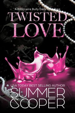 Cover Twisted Love: A Billionaire Bully Dark Romance (Twisted Intentions, #2) (eBook, ePUB)