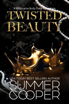 Cover Twisted Beauty: A Billionaire Bully Dark Romance (Twisted Intentions, #1) (eBook, ePUB)