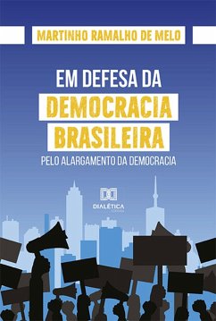 Em defesa da democracia brasileira (eBook, ePUB) - Melo, Martinho Ramalho de