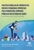 Política pública de fomento às micro e pequenas empresas pelo poder das compras públicas no estado de Goiás: (eBook, ePUB)