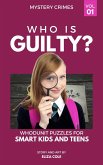 Who is Guilty Whodunit Puzzles for Smart Kids and Teens (eBook, ePUB)