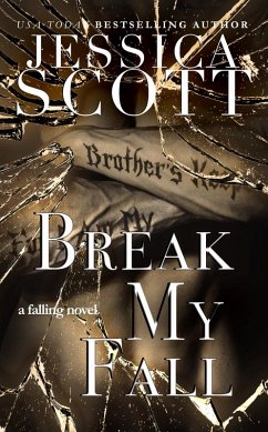 Break My Fall (Falling, #2) (eBook, ePUB) - Scott, Jessica