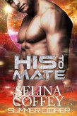 His To Mate: A Post-Apocalyptic Alien Overlord Romance (New Earth, #2) (eBook, ePUB)