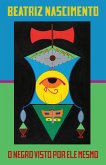 O negro visto por ele mesmo (eBook, ePUB) O negro visto por ele mesmo (eBook, ePUB)