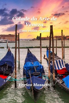 Cidade da Arte de Veneza Uma visita rápida (eBook, ePUB) - Massetti, Enrico