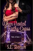 When Heated Paths Cross (Paths Of Desire, #1) (eBook, ePUB)