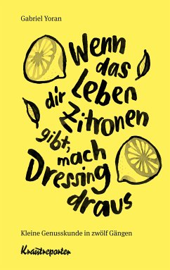 Wenn das Leben dir Zitronen gibt, mach Dressing draus (eBook, ePUB) - Yoran, Gabriel