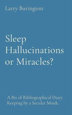 Sleep Hallucinations or Miracles? (eBook, ePUB) Sleep Hallucinations or Miracles? (eBook, ePUB)