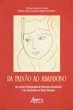 Cover Da paixão ao abandono: as Cartas Portuguesas de Mariana Alcoforado e as litografias de Henri Matisse (eBook, ePUB)