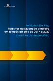 Registros da Educação brasileira em tempos da crise de 2017 a 2020 (eBook, ePUB)
