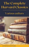 The Complete Harvard Classics 2021 Edition - ALL 71 Volumes (eBook, ePUB)