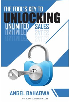 Cover The Fool's Key to Unlocking Unlimited Sales (eBook, ePUB)