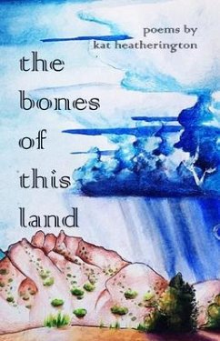 The Bones of This Land (eBook, ePUB) - Heatherington, Kat
