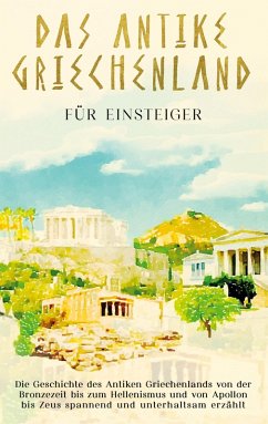 Das antike Griechenland für Einsteiger (eBook, ePUB)