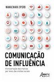 Comunicação de influência: a encarnação das marcas por meio das mídias sociais (eBook, ePUB)