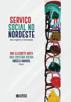 Serviço Social no Nordeste (eBook, ePUB) - Mota, Ana Elizabete; Vieira, Ana Cristina; Amaral, Angela