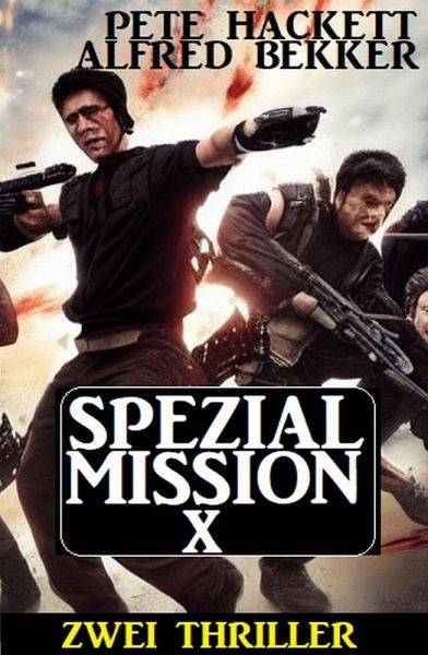 Spezialmission X: Zwei Thriller (eBook, ePUB) Spezialmission X: Zwei Thriller (eBook, ePUB)