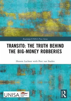 Transito: The Truth behind the Big-Money Robberies (eBook, PDF) - Lochner, Hennie; Staden, Peet Van