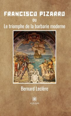 Francisco Pizarro (eBook, ePUB) - Leclère, Bernard