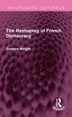 The Reshaping of French Democracy (eBook, PDF)