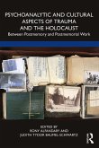 Psychoanalytic and Cultural Aspects of Trauma and the Holocaust (eBook, PDF)