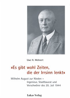 »Es gibt wohl Zeiten, die der Irrsinn lenkt« (eBook, PDF) - Wehnert, Uwe H.