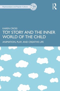 Toy Story and the Inner World of the Child (eBook, PDF) - Cross, Karen