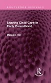 Sharing Child Care in Early Parenthood (eBook, ePUB)
