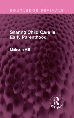 Sharing Child Care in Early Parenthood (eBook, ePUB) - Hill, Malcolm