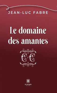 Le domaine des amantes (eBook, ePUB) - Fabre, Jean-Luc