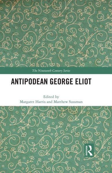 Antipodean George Eliot (eBook, PDF) Antipodean George Eliot (eBook, PDF)